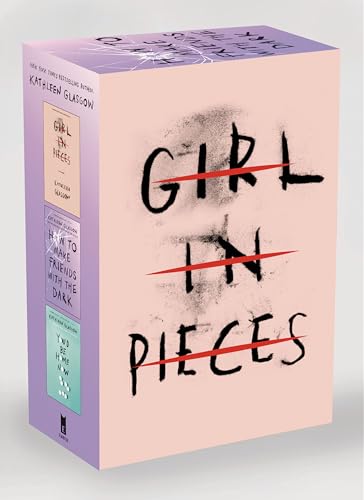 Kathleen Glasgow Three-Book Boxed Set: Girl in Pieces; How to Make Friends with the Dark; You