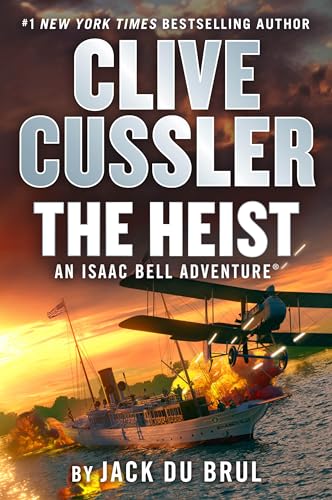 Clive Cussler The Heist (An Isaac Bell Adventure)