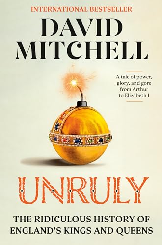 Unruly: The Ridiculous History of England