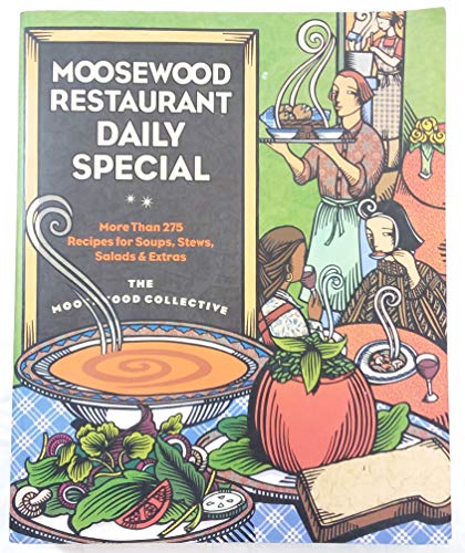 Moosewood Restaurant Daily Special: More Than 275 Recipes for Soups, Stews, Salads and Extras