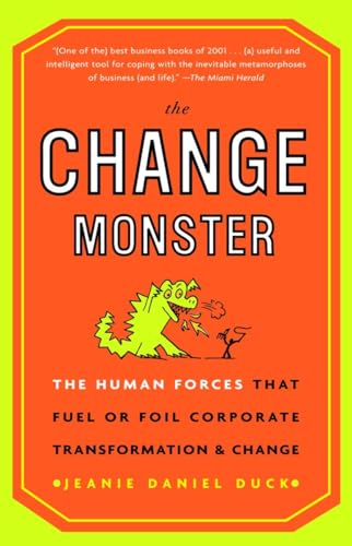 The Change Monster: The Human Forces that Fuel or Foil Corporate Transformation and Change