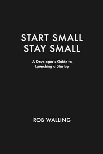 Start Small, Stay Small: A Developer