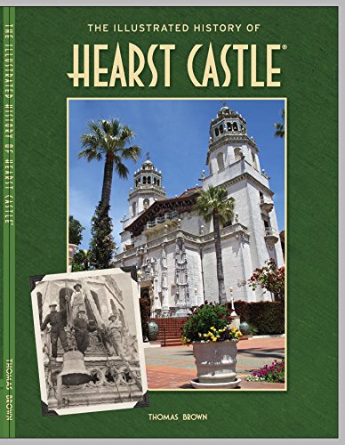 The Illustrated History of Hearst Castle