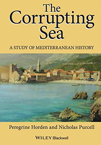 The Corrupting Sea: A Study of Mediterranean History