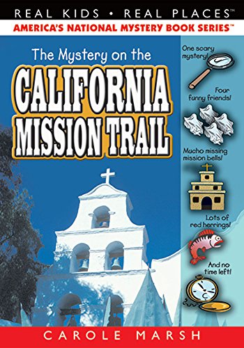 The Mystery on the California Mission Trail (Real Kids! Real Places! (Paperback))