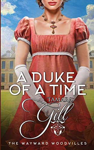 A Duke of a Time (The Wayward Woodvilles)