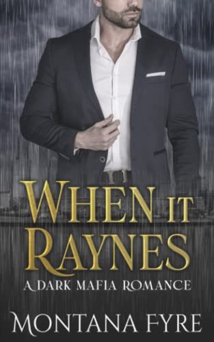 When it Raynes: A Dark Mafia Romance (Frost Industries)