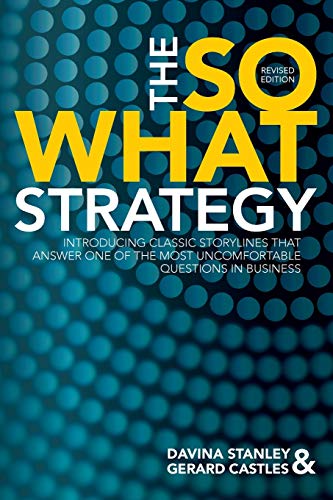 The So What Strategy Revised Edition