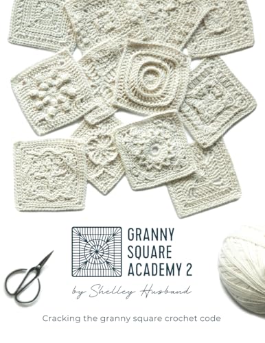 Granny Square Academy 2: Cracking the granny square crochet code