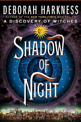 Shadow of Night: A Novel (All Souls Series)