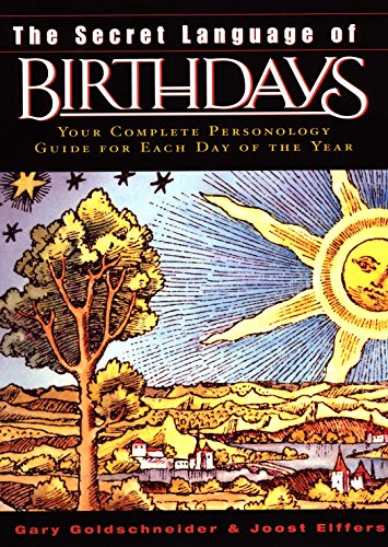 The Secret Language of Birthdays: Your Complete Personology Guide for Each Day of the Year