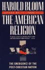 The American Religion: The Emergence of The Post-Christian Nation