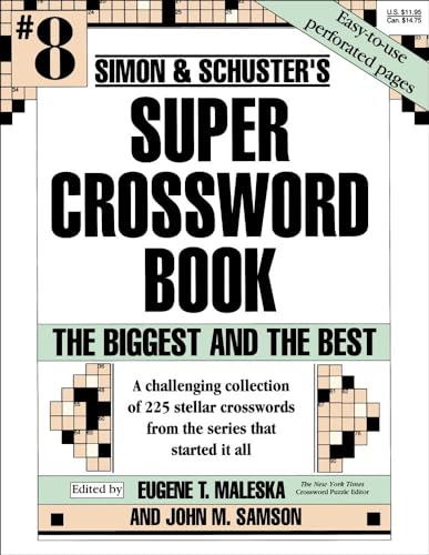 Simon & Schuster Super Crossword Puzzle Book #8: The Biggest And The Best (8) (S&S Super Crossword Puzzles)