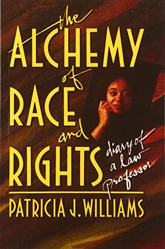 Alchemy of Race and Rights: Diary of a Law Professor