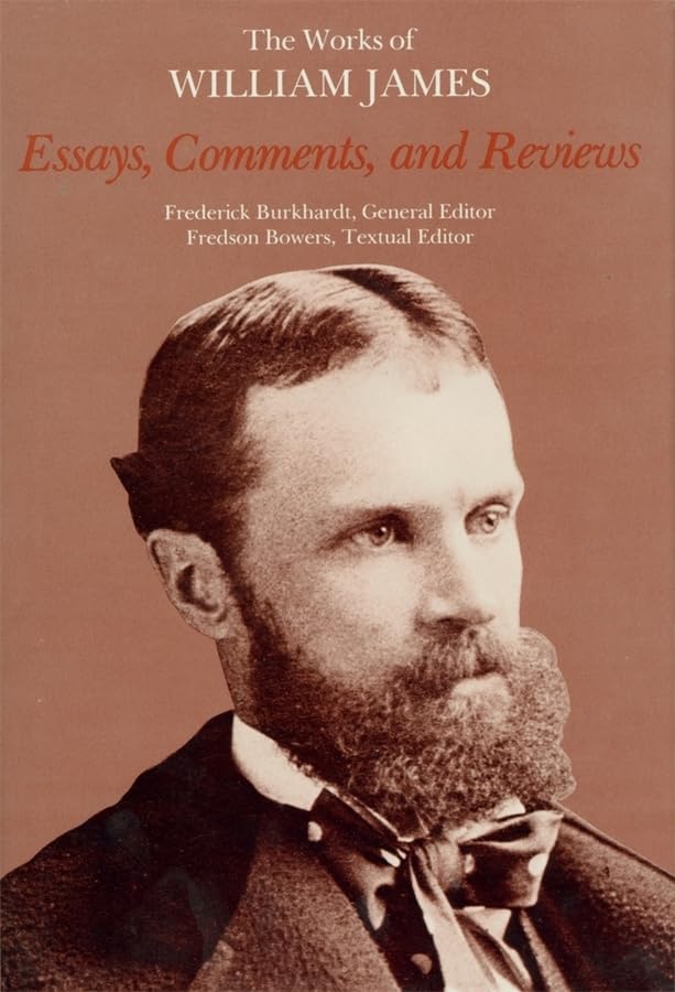 Essays, Comments, and Reviews (The Works of William James)