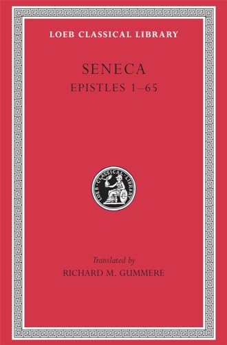 Seneca, Volume IV, Epistles 1-65 (Loeb Classical Library No. 75)