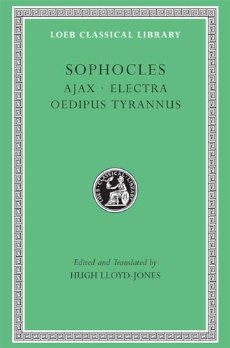 Sophocles, Volume I. Ajax. Electra. Oedipus Tyrannus (Loeb Classical Library No. 20)