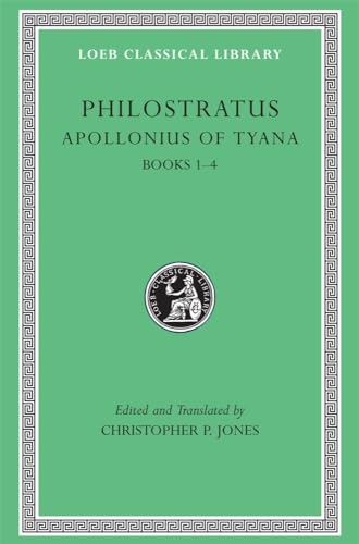 Life of Apollonius of Tyana, Vol. 1: Books 1-4 (Loeb Classical Library, No. 16) (Volume I)