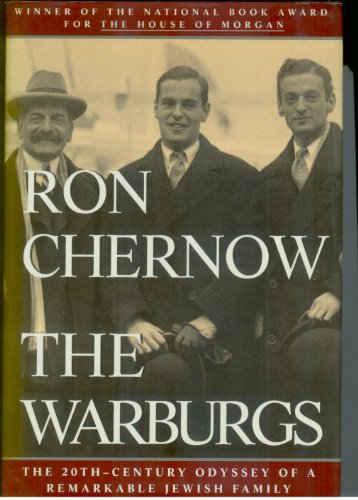 The Warburgs: The Twentieth-Century Odyssey of a Remarkable Jewish Family