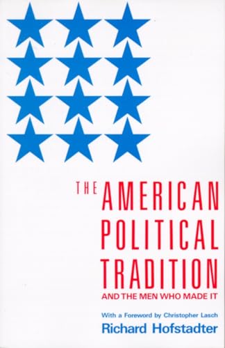 The American Political Tradition: And the Men Who Made it