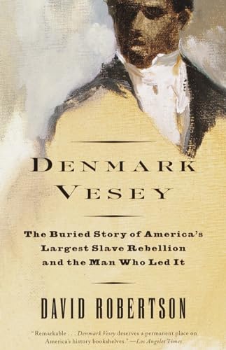 Denmark Vesey: The Buried Story of America