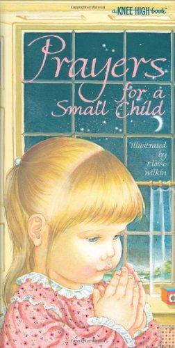 Prayers for a Small Child (A Knee-High Book)