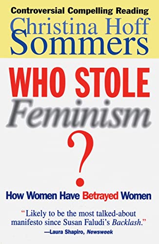 Who Stole Feminism?: How Women Have Betrayed Women