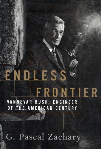 Endless Frontier: Vannevar Bush, Engineer of the American Century