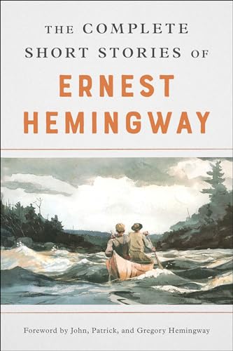 The Complete Short Stories of Ernest Hemingway: The Finca Vigia Edition