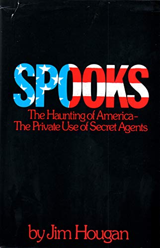 Spooks: The Haunting of America : The Private Use of Secret Agents