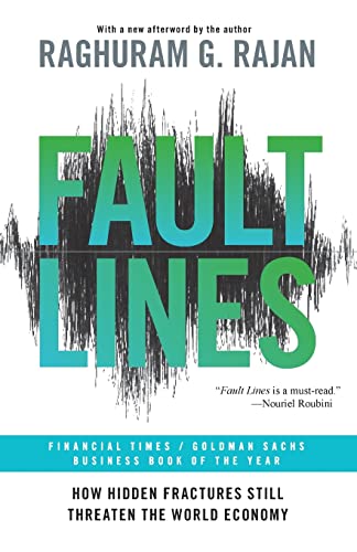 Fault Lines: How Hidden Fractures Still Threaten the World Economy