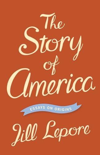 The Story of America: Essays on Origins