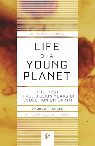 Life on a Young Planet: The First Three Billion Years of Evolution on Earth - Updated Edition (Princeton Science Library)