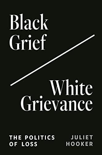 Black Grief_White Grievance: The Politics of Loss