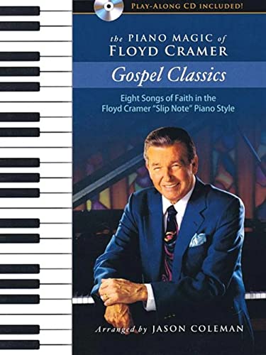 The Piano Magic of Floyd Cramer: Gospel Classics Eight Songs of Faith in the Floyd Cramer "Slip Note" Piano Style - Book_Online Audio