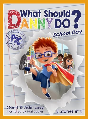 What Should Danny Do? School Day (The Power to Choose Series)