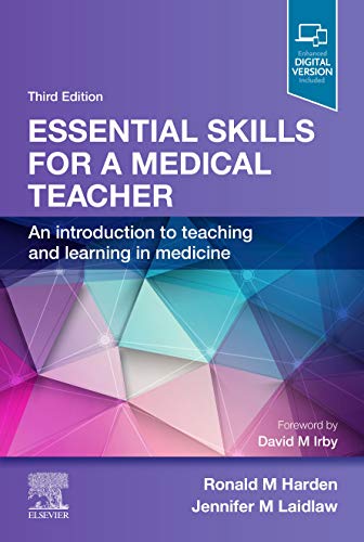 Essential Skills for a Medical Teacher: An Introduction to Teaching and Learning in Medicine