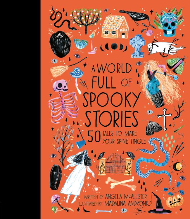 A World Full of Spooky Stories: 50 Tales to Make Your Spine Tingle (Volume 4) (World Full of..., 4)