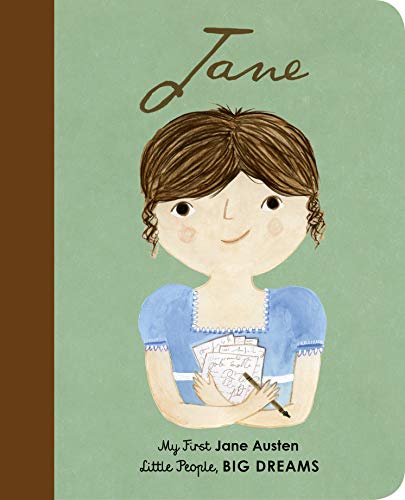 Jane Austen: My First Jane Austen [BOARD BOOK] (Volume 12) (Little People, BIG DREAMS, 12)