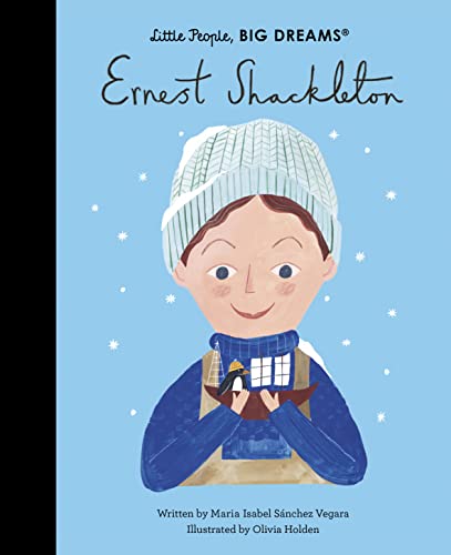 Ernest Shackleton (Volume 45) (Little People, BIG DREAMS, 45)