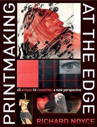 Printmaking at the Edge: 45 Artists: 16 Countries: A New Perspective