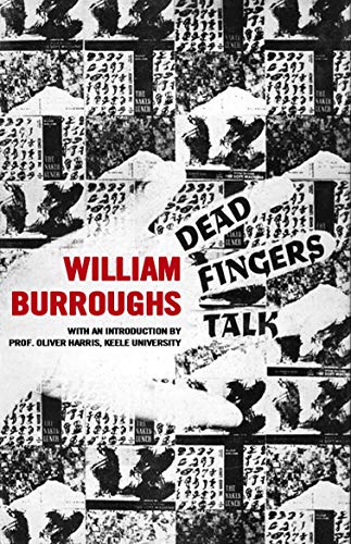 Dead Fingers Talk: William S. Burroughs