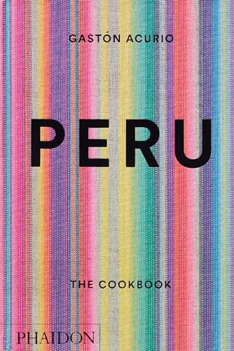 Peru: The Cookbook