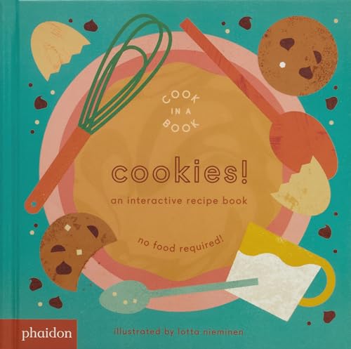 Cookies!: An Interactive Recipe Book (Cook In A Book)