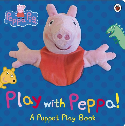 Peppa Pig: Play with Peppa Hand Puppet Book [Board book] Peppa Pig