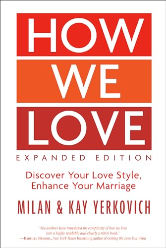 How We Love, Expanded Edition: Discover Your Love Style, Enhance Your Marriage