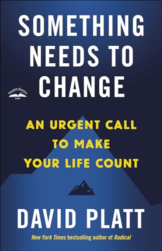 Something Needs to Change: An Urgent Call to Make Your Life Count