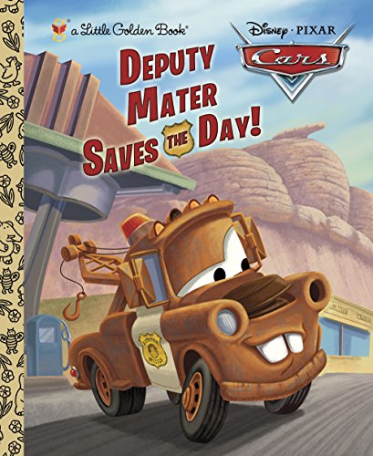 Deputy Mater Saves the Day! (Disney_Pixar Cars) (Little Golden Book)