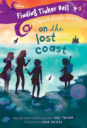 Finding Tinker Bell #3: On the Lost Coast (Disney: The Never Girls)