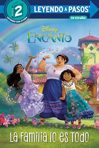 La Familia lo es Todo (Family is Everything Spanish Edition) (Disney Encanto) (LEYENDO A PASOS (Step into Reading))